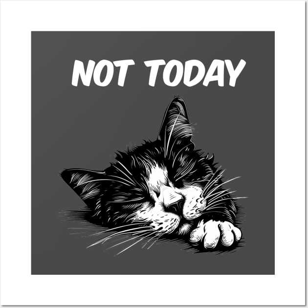 Not Today Funny Cat Wall Art by NineBlack